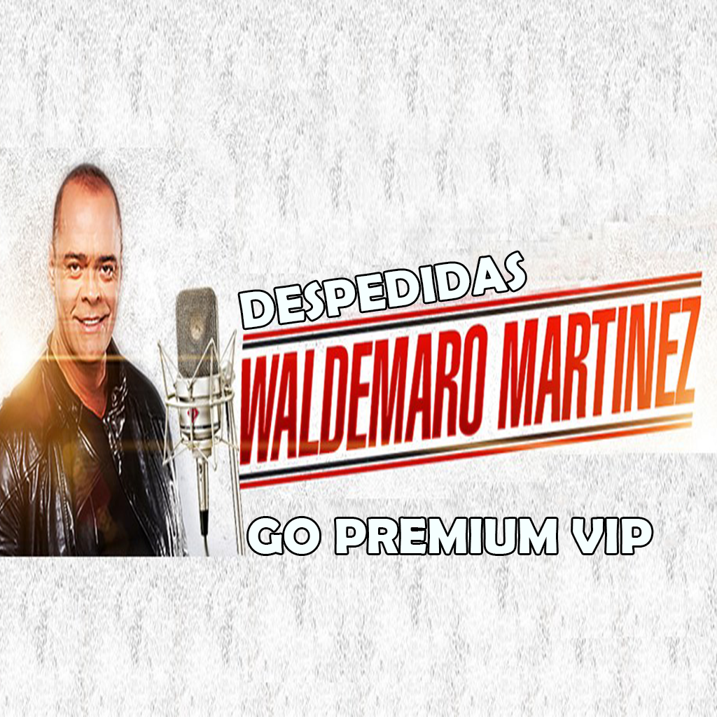Waldemaro Martinez DESPEDIDAS